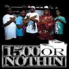 1500 Or Nothin