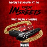 Rowdy The Kingpin Feat. RG - In These Streets | Prod. by Paupa & DJ Banks