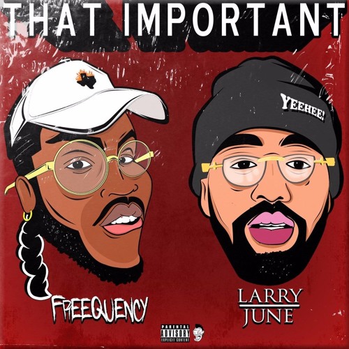 Larry-June-Freequency-That-Important[Siccness.net]