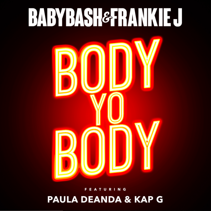 Check out this latest single entitled "Body Yo Body," by Latin American rapper Baby Bash & Frankie J feat. Paula Deanda & Kap G