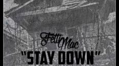 Fetti Mac Feat. Stevie Joe & Rich James - Stay Down