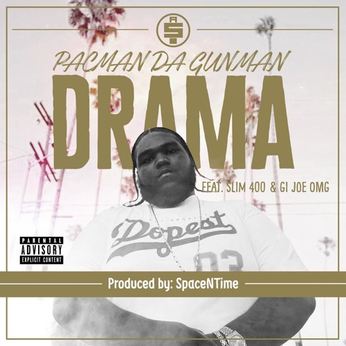 Pacman Da Gunman Feat. Slim 400 & Gi Joe OMG - Drama
